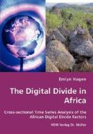 The Digital Divide In Africa di Emlyn Hagen edito da Vdm Verlag Dr. Mueller E.k.