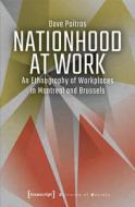 Nationhood at Work di Dave Poitras edito da Transcript Verlag