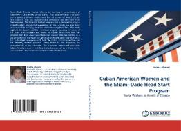 Cuban American Women and the Miami-Dade Head Start Program di Sandra Alvarez edito da LAP Lambert Acad. Publ.