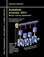 Autodesk® Inventor® 2011 di Christian Schlieder edito da Books on Demand