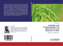 Isolation and Characterization of Maintainers and  Restorers of Rice di Armin Bhuiya edito da LAP Lambert Academic Publishing