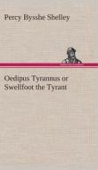 Oedipus Tyrannus or Swellfoot the Tyrant di Percy Bysshe Shelley edito da Tredition Classics