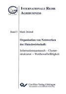 Organisation von Netzwerken der Fleischwirtschaft: Informationsaustausch - Clusterstrukturen - Wettbewerbsfähigkeit di Mark Deimel edito da Cuvillier Verlag
