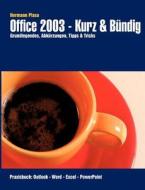Office 2003 - Kurz & Bündig di Hermann Plasa edito da Books on Demand