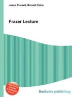 Frazer Lecture di Jesse Russell, Ronald Cohn edito da Book On Demand Ltd.
