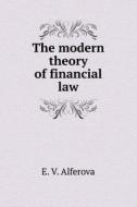 The Modern Theory Of Financial Law di E V Alferova edito da Book On Demand Ltd.