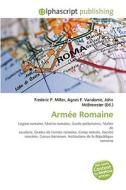 Armee Romaine di #Miller,  Frederic P. Vandome,  Agnes F. Mcbrewster,  John edito da Vdm Publishing House
