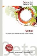 Pyx Lux edito da Betascript Publishing