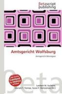 Amtsgericht Wolfsburg edito da Betascript Publishing