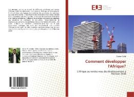 Comment développer l'Afrique? di Oumar Golfa edito da Editions universitaires europeennes EUE