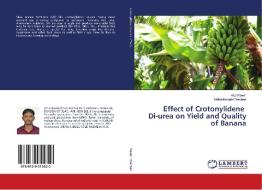 Effect of Crotonylidene Di-urea on Yield and Quality of Banana di Atul Pawar, Mahavirsingh Chauhan edito da LAP Lambert Academic Publishing