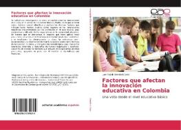 Factores que afectan la innovación educativa en Colombia di Juan Habib Bendeck Soto edito da Editorial Académica Española