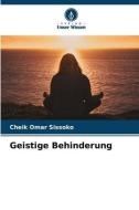 Geistige Behinderung di Cheik Omar Sissoko edito da Verlag Unser Wissen