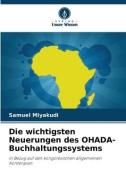 Die wichtigsten Neuerungen des OHADA-Buchhaltungssystems di Samuel Miyakudi edito da Verlag Unser Wissen