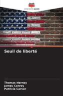 Seuil de liberté di Thomas Nerney, James Conroy, Patricia Carver edito da Editions Notre Savoir
