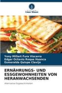 ERNÄHRUNGS- UND ESSGEWOHNHEITEN VON HERANWACHSENDEN di Yony Millart Fura Vizcarra, Edgar Octavio Roque Huanca, Esmeralda Quispe Clavijo edito da Verlag Unser Wissen