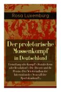 Der Proletarische Massenkampf In Deutschland di Rosa Luxemburg edito da E-artnow