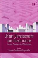 Urban Development and Governance: Issues, Concerns and Challenges edito da RAWAT PUBN