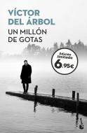 Un millón de gotas di Víctor Del Árbol edito da Booket