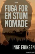 Fuga For En Stum Nomade di Eriksen Inge Eriksen edito da Lindhardt Og Ringhof