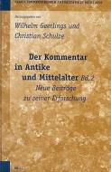 Der Kommentar in Antike Und Mittelalter, Bd. 2: Neue Beiträge Zu Seiner Erforschung edito da BRILL ACADEMIC PUB