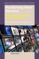 Transforming Urban Education: Urban Teachers and Students Working Collaboratively edito da SENSE PUBL