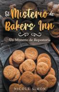 El Misterio de Bakers Inn di Nicole Simon edito da Nicole Simon