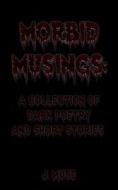 Morbid Musings di Muse J Muse edito da Independently Published