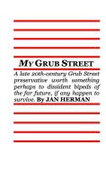 My GRUB STREET di Jan Herman edito da Blurb