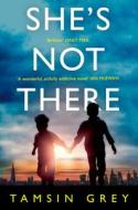 She's Not There di Tamsin Grey edito da HarperCollins Publishers