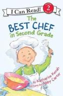 The Best Chef in Second Grade di Katharine Kenah edito da HARPERCOLLINS