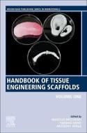 Handbook of Tissue Engineering Scaffolds: Volume One edito da Elsevier Science & Technology