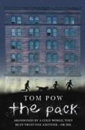 The Pack di Tom Pow edito da Random House Children\'s Publishers Uk