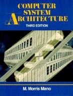 Computer System Architecture di M. Morris Mano edito da Pearson Education (US)