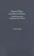 Sense of Place and Sense of Planet: The Environmental Imagination of the Global di Ursula K. Heise edito da Oxford University Press, USA