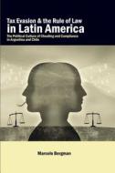 Tax Evasion and the Rule of Law in Latin America di Marcelo Bergman edito da Penn State University Press