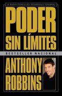Poder Sin Limites: La Nueva Ciencia del Desarrollo Personal = Unlimited Power di Anthony Robbins edito da Vintage Espanol