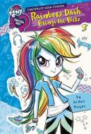 My Little Pony: Equestria Girls: Canterlot High Stories: Rainbow Dash Brings the Blitz di Arden Hayes edito da LITTLE BROWN & CO