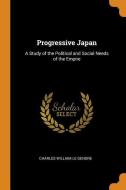 Progressive Japan di Charles William Le Gendre edito da Franklin Classics Trade Press