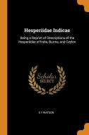Hesperiidae Indicae di E Y Watson edito da Franklin Classics Trade Press