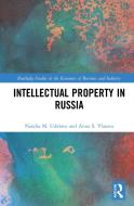 Intellectual Property In Russia di Natalia M. Udalova, Anna S. Vlasova edito da Taylor & Francis Ltd