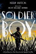 Soldier Boy di Keely Hutton edito da Macmillan USA