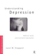 Understanding Depression di Janet M. Stoppard edito da Taylor & Francis Ltd