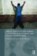 Labour Migration and Human Trafficking in Southeast Asia edito da Taylor & Francis Ltd