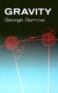 Gravity di George Gamow edito da Dover Publications Inc.