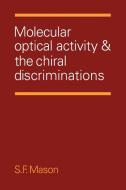 Molecular Optical Activity and the Chiral Discriminations di Stephen F. Mason edito da Cambridge University Press