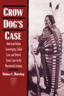 Crow Dog's Case di Sidney L. Harring edito da Cambridge University Press