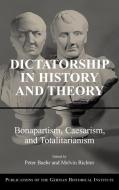 Dictatorship in History and Theory edito da Cambridge University Press