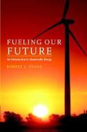 Fueling Our Future di Robert L. Evans edito da Cambridge University Press
