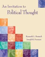An Invitation To Political Thought di Joseph R. Fornieri, Kenneth L. Deutsch edito da Cengage Learning, Inc